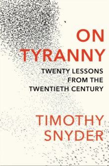 On Tyranny: Twenty Lessons from the Twentieth Century - Timothy Snyder (Paperback) 02-03-2017 