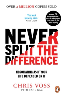 Never Split the Difference: Negotiating as if Your Life Depended on It - Chris Voss; Tahl Raz (Paperback) 23-03-2017 
