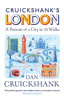 Cruickshank's London: A Portrait of a City in 13 Walks - Dan Cruickshank (Paperback) 26-08-2021 