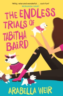 Tabitha Baird  The Endless Trials of Tabitha Baird - Arabella Weir (Paperback) 02-04-2015 