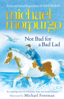 Not Bad For A Bad Lad - Michael Morpurgo; Michael Foreman (Paperback) 05-11-2015 