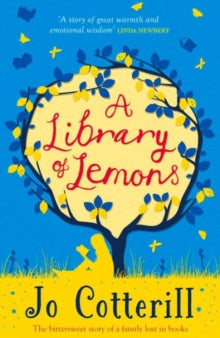 A Library of Lemons - Jo Cotterill (Paperback) 05-05-2016 Long-listed for St.Helens Schools Library Service Book 2017 (UK).