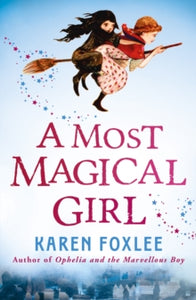 A Most Magical Girl - Karen Foxlee (Paperback) 08-02-2018 
