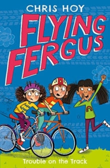 Flying Fergus  Flying Fergus 8: Trouble on the Track - Sir Chris Hoy; Clare Elsom (Paperback) 01-03-2018 