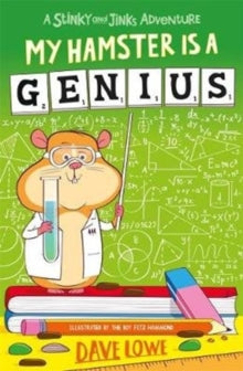 Stinky and Jinks  My Hamster is a Genius - Dave Lowe; The Boy Fitz Hammond (Paperback) 05-04-2018 