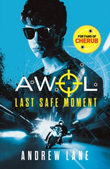 AWOL  AWOL 2: Last Safe Moment - Andrew Lane (Paperback) 04-10-2018 