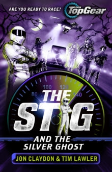 The Stig  The Stig and the Silver Ghost: A Top Gear book - Jon Claydon; Tim Lawler (Paperback) 03-10-2019 