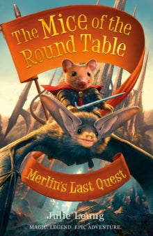 The Mice of the Round Table  Mice of the Round Table 3: Merlin's Last Quest - Julie Leung (Paperback) 18-10-2018 