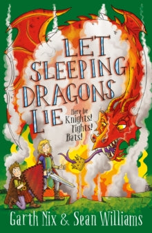 Let Sleeping Dragons Lie: Have Sword, Will Travel 2 - Garth Nix; Sean Williams (Paperback) 30-10-2018 