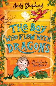 The Boy Who Grew Dragons  The Boy Who Flew with Dragons (The Boy Who Grew Dragons 3) - Andy Shepherd; Sara Ogilvie (Paperback) 10-01-2019 