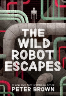 The Wild Robot Escapes - Peter Brown (Paperback) 09-08-2018 