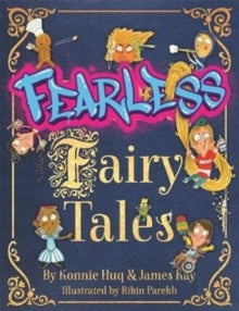 Fearless Fairy Tales - Konnie Huq; James Kay; Rikin Parekh (Hardback) 01-10-2020 Short-listed for Little Rebels Award 2021.