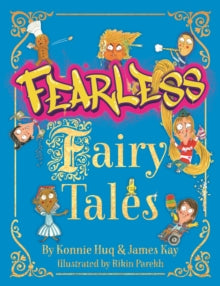 Fearless Fairy Tales - Konnie Huq; James Kay; Rikin Parekh (Paperback) 13-10-2022 Short-listed for Little Rebels Award 2021.