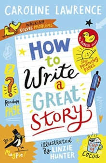How To Write a Great Story - Caroline Lawrence (Paperback) 22-08-2019 