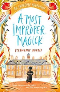 An Improper Adventure  A Most Improper Magick: An Improper Adventure 1 - Stephanie Burgis (Paperback) 06-08-2020 