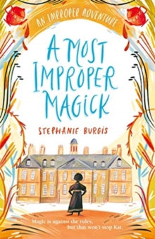 An Improper Adventure  A Most Improper Magick: An Improper Adventure 1 - Stephanie Burgis (Paperback) 06-08-2020 