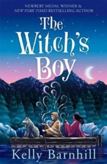 The Witch's Boy: From the author of The Girl Who Drank the Moon - Kelly Barnhill (Paperback) 25-06-2020 