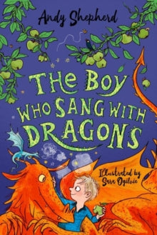 The Boy Who Grew Dragons  The Boy Who Sang with Dragons (The Boy Who Grew Dragons 5) - Andy Shepherd; Sara Ogilvie (Paperback) 07-01-2021 
