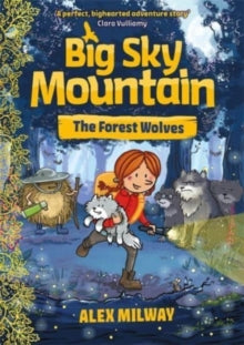Big Sky Mountain  Big Sky Mountain: The Forest Wolves - Alex Milway (Paperback) 03-02-2022 