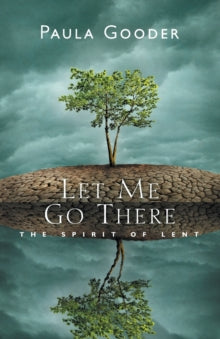 Let Me Go There: The Spirit of Lent - Paula Gooder (Paperback) 15-12-2016 