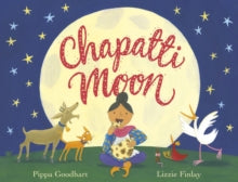 Chapatti Moon - Pippa Goodhart; Lizzie Finlay; Lizzie Finlay (Paperback) 05-10-2017 