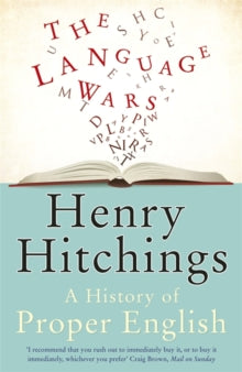The Language Wars - Henry Hitchings (Paperback) 01-09-2011 