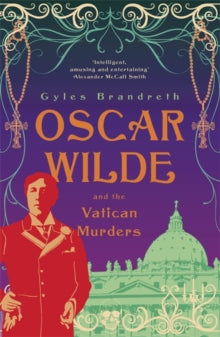 Oscar Wilde Mystery  Oscar Wilde and the Vatican Murders: Oscar Wilde Mystery: 5 - Gyles Brandreth (Paperback) 02-02-2012 