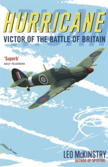 Hurricane: Victor of the Battle of Britain - Leo McKinstry (Paperback) 06-01-2011 