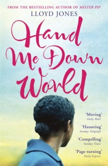 Hand Me Down World - Lloyd Jones (Paperback) 09-05-2011 Short-listed for The Commonwealth Writer's Prize Best Book South East Asia and South Pacific 2011.