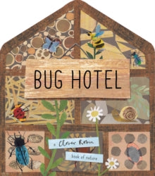 A Clover Robin Book of Nature  Bug Hotel - Libby Walden; Clover Robin (Novelty book) 08-03-2018 