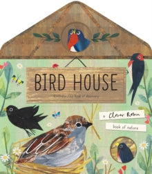 A Clover Robin Book of Nature  Bird House - Libby Walden; Clover Robin (Novelty book) 08-03-2018 