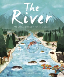 The River: An Epic Journey to the Sea - Patricia Hegarty; Hanako Clulow (Paperback) 08-02-2018 