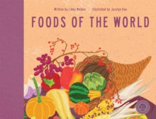 Foods of the World - Libby Walden; Jocelyn Kao (Hardback) 12-07-2018 
