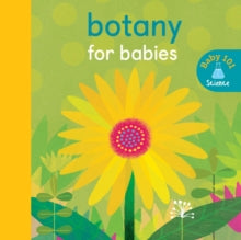 Baby 101  Botany for Babies - Thomas Elliott; Jonathan Litton (Board book) 09-08-2018 