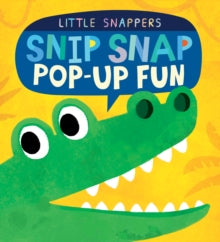 Little Snappers  Snip Snap Pop-up Fun - Kasia Nowowiejska; Jonathan Litton (Novelty book) 02-02-2015 