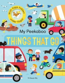 My Peekaboo Things That Go - Jonny Marx; Yi-Hsuan Wu (Novelty book) 11-07-2019 