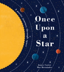 Once Upon a Star: The Story of Our Sun - James Carter; Mar Hernandez (Paperback) 05-09-2019 