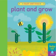 Baby 101  Plant and Grow - Patricia Hegarty; Thomas Elliott (Board book) 09-01-2020 