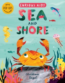 Curious Kids  Curious Kids: Sea and Shore - Jonny Marx; Christiane Engel (Hardback) 02-04-2020 