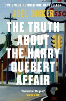The Truth About the Harry Quebert Affair: The million-copy bestselling sensation - Joel Dicker; Sam Taylor (Paperback) 07-05-2015 Winner of Prix Goncourt des Lyceens 2012 and Grand Prix du Roman de l'Academie Francaise 2012.