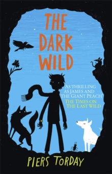 The Last Wild Trilogy  The Last Wild Trilogy: The Dark Wild: Book 2 - Piers Torday; Oliver Hembrough (Paperback) 04-09-2014 Winner of Guardian Children's Fiction Prize 2014. Short-listed for Waterstone's Children's Book Prize 2014.