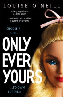 Only Ever Yours YA edition - Louise O'Neill (Paperback) 03-07-2014 Winner of Irish Book Awards: Sunday Independent Newcomer of the Year 2014 (UK) and YA Book Prize 2015 (UK).