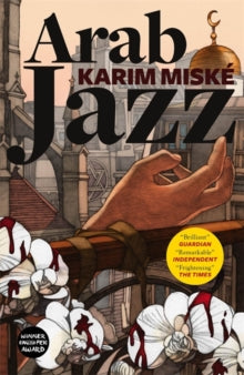 Arab Jazz - Karim Miske; Sam Gordon (Paperback) 10-09-2015 Winner of Grand Prix de Litterature Policiere: Romans Francais 2012. Short-listed for CWA International Dagger 2015.
