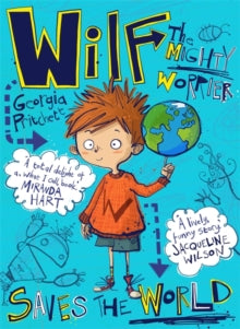 Wilf the Mighty Worrier  Wilf the Mighty Worrier Saves the World: Book 1 - Georgia Pritchett; Jamie Littler (Paperback) 26-03-2015 Short-listed for Laugh Out Loud Book Awards: 6-8 Years 2016.