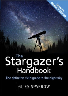 The Stargazer's Handbook: An Atlas of the Night Sky - Giles Sparrow (Paperback) 24-09-2015 