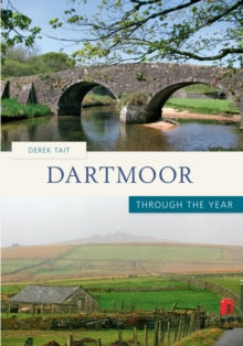 Through the Year  Dartmoor Through the Year - Derek Tait (Paperback) 15-02-2013 