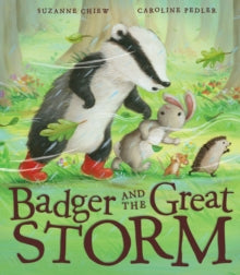 Badger and the Great...  Badger and the Great Storm - Suzanne Chiew; Caroline Pedler (Paperback) 05-01-2015 