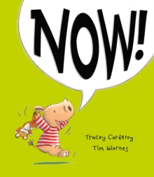 Now! - Tracey Corderoy; Tim Warnes (Paperback) 14-07-2016 