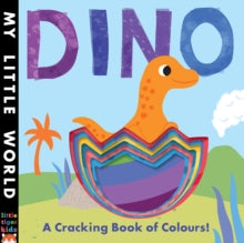 My Little World  Dino: A Cracking Book of Colours - Fhiona Galloway; Jonathan Litton (Novelty book) 09-02-2017 