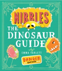 Nibbles 2 Nibbles the Dinosaur Guide - Emma Yarlett (Paperback) 05-04-2018 